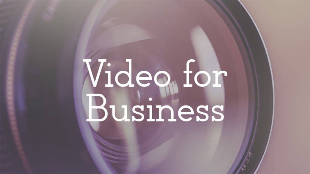 Creating Video for Your Small Business